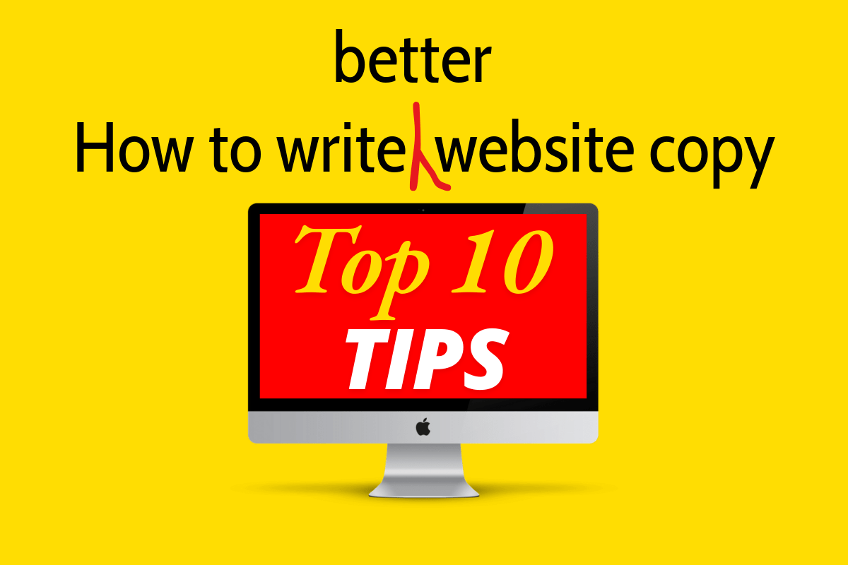 How to write better website copy - our 10 top tips